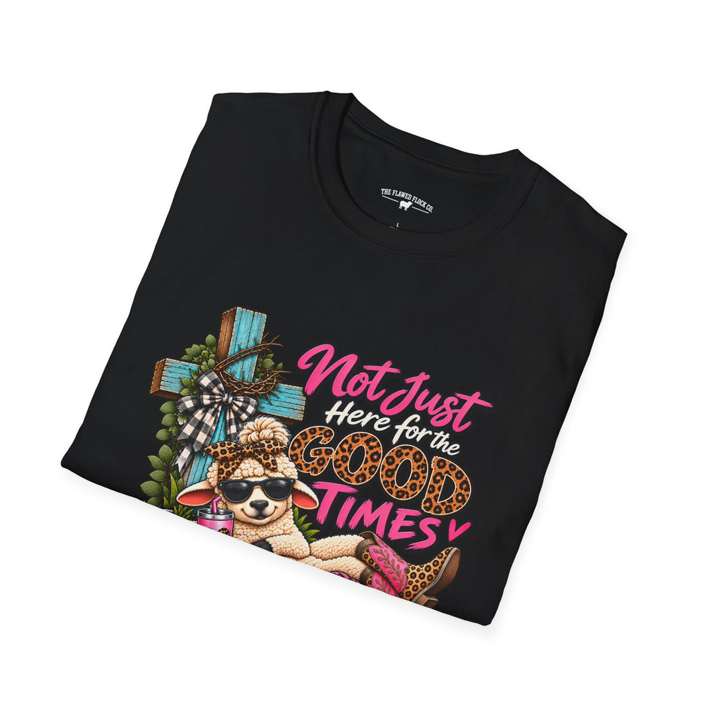 Not Just Here for the Good Times Christian Sheep T-Shirt – Faith Through Every Season