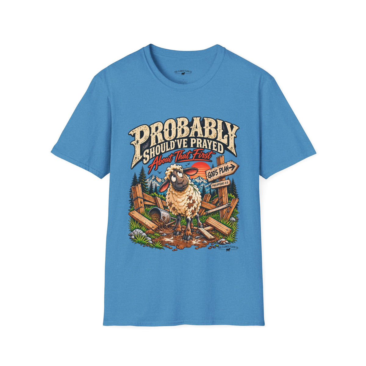Probably Should've Prayed About That First | Funny Christian Graphic Tee
