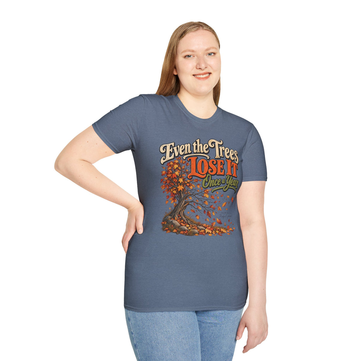 Even the Trees Lose It Once a Year | Isaiah 26:3 Christian Fall Shirt | Creation Collection