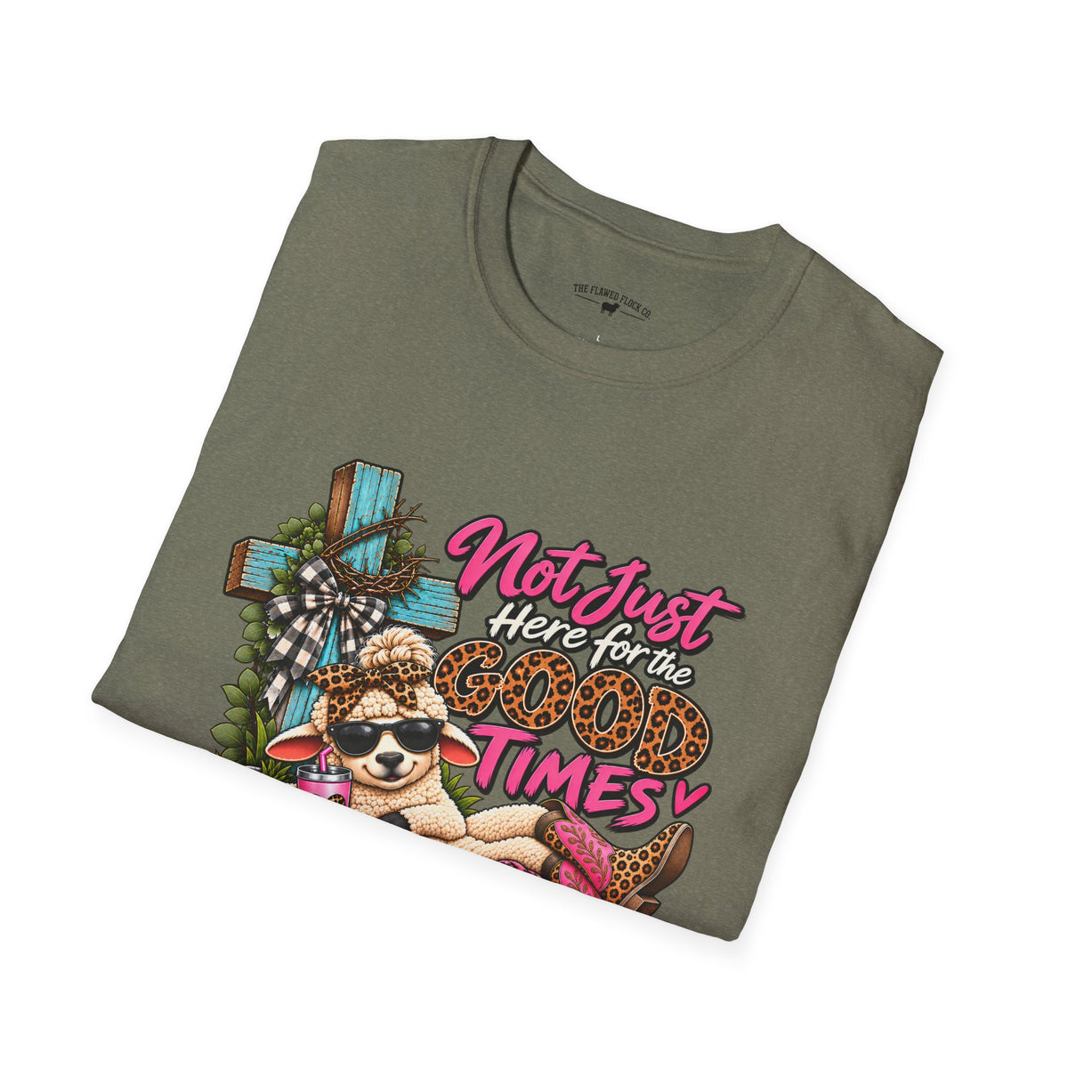Not Just Here for the Good Times Christian Sheep T-Shirt – Faith Through Every Season