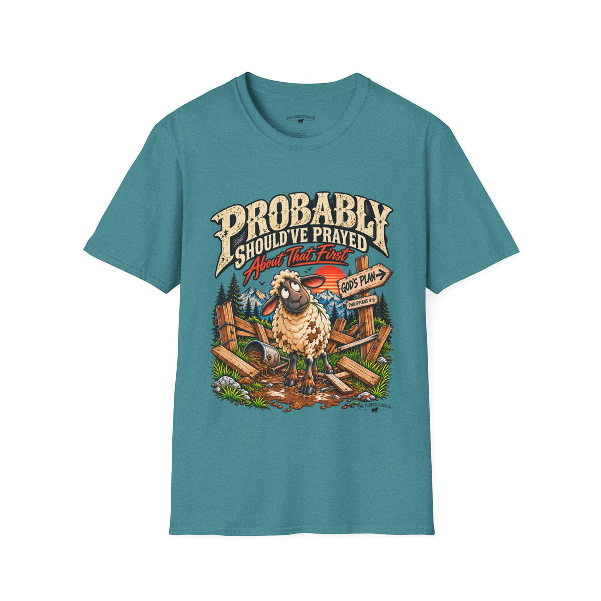 Probably Should've Prayed About That First | Funny Christian Graphic Tee