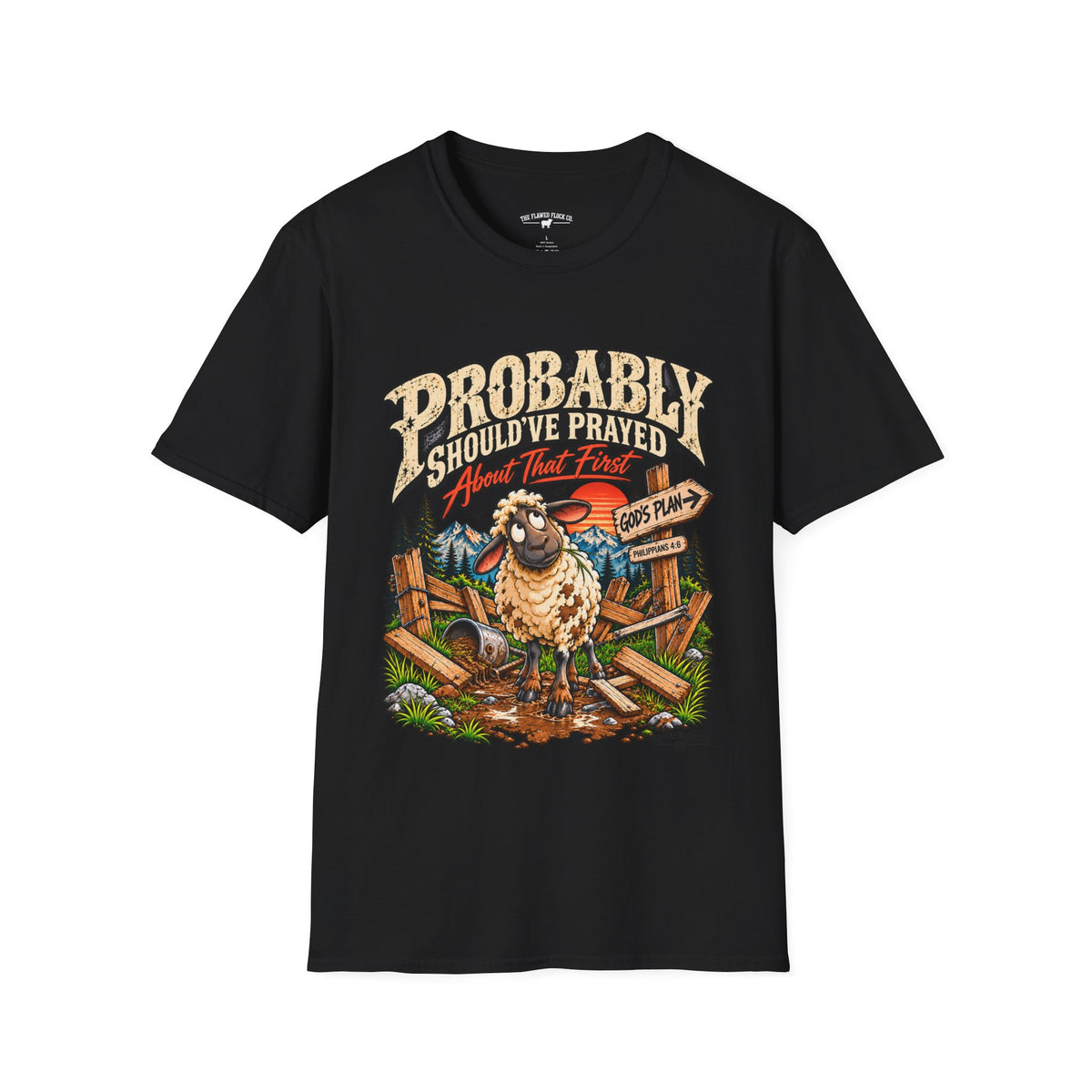 Probably Should've Prayed About That First | Funny Christian Graphic Tee